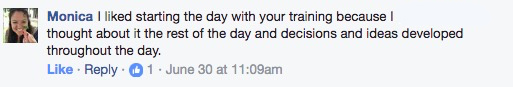 Monica I liked starting the day with your training because I thought about it the rest of the day and decisions and ideas developed throughout the day.